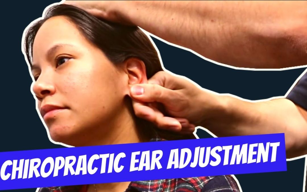 Have You Ever Seen a Chiropractic Ear Adjustment